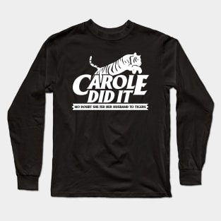 Carole Did It Long Sleeve T-Shirt